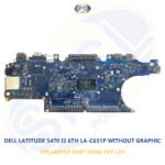 DELL LATITUDE 5470 I3 6TH LA-C631P WITHOUT GRAPHIC LAPTOP MOTHERBOARD