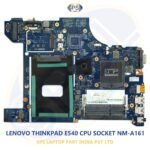 LENOVO THINKPAD E540 CPU SOCKET NM-A161 LAPTOP MOTHERBOARD